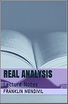 Real Analysis Notes by Franklin Mendivil